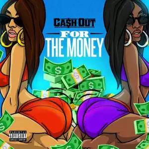Cash Out - For The Money